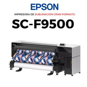 Impresora de sublimación Gran Formato Epson SC-F9500